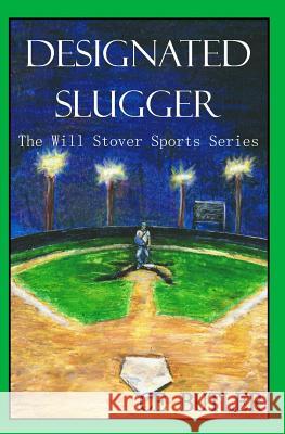 Designated Slugger Ce Butler Sandi Hildebrand 9781508491743 Createspace - książka