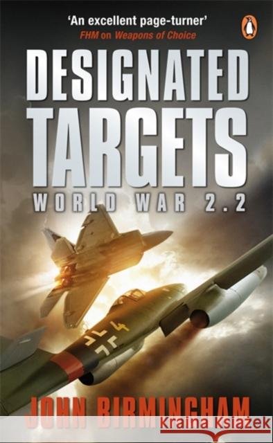 Designated Targets: World War 2.2 John Birmingham 9780141029122 PENGUIN BOOKS LTD - książka