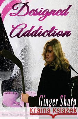 Designed Addiction Ginger Sharp 9781500754969 Createspace - książka