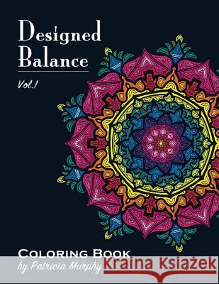 Designed Balance: Coloring Book Patricia Murphy 9781545586334 Createspace Independent Publishing Platform - książka