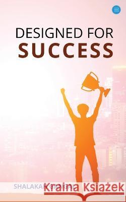 Designed for Success Shalakah Gangal   9789356285750 Blue Rose Publishers - książka