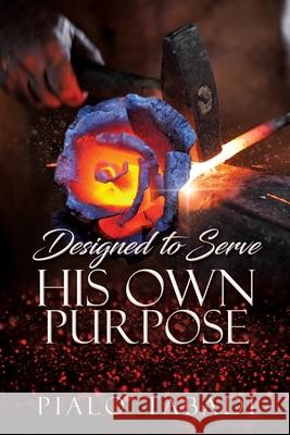 Designed to Serve His Own Purpose Pialo Tabadi 9781632214577 Xulon Press - książka