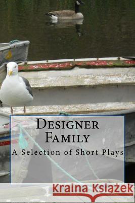 Designer Family: and Other Short Plays Pasinski, R. 9781499756128 Createspace - książka