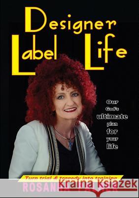 Designer Label Life Rosanna Palmer   9781291965889 Lulu Press Inc - książka