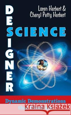 Designer Science: Dynamic Demonstrations that Illustrate Loren Herbert, Cheryl Petty Herbert 9781479611218 Teach Services, Inc. - książka