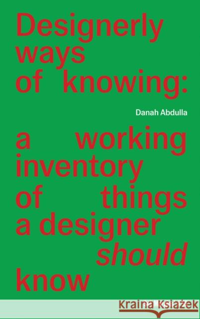 Designerly ways of knowing: a working inventory of things a designer should know Danah Abdullah 9789083449883 Set Margins' Publications - książka