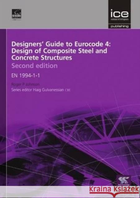 Designers' Guide to Eurocode 4: Design of Composite Steel and Concrete Structures, Second edition: EN 1994-1-1 Roger P. Johnson 9780727741738 ICE Publishing - książka