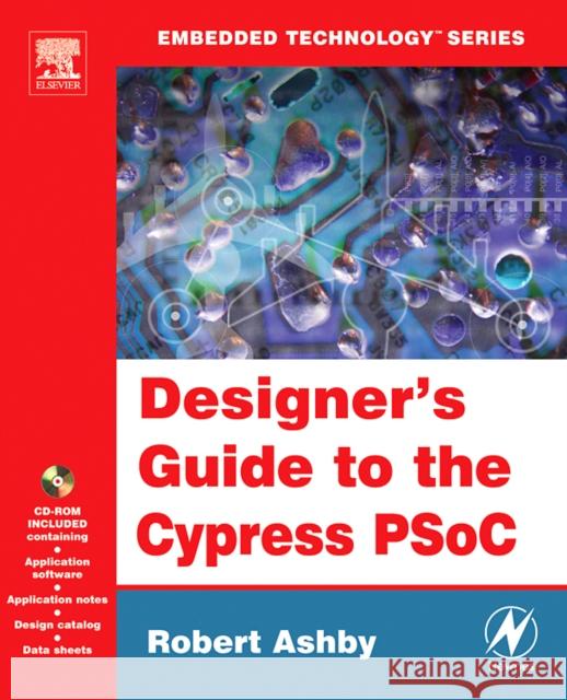Designer's Guide to the Cypress Psoc Ashby, Robert 9780750677806 Newnes - książka