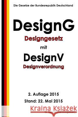 Designgesetz - DesignG mit Designverordnung - DesignV, 2. Auflage 2015 Recht, G. 9781512330212 Createspace - książka