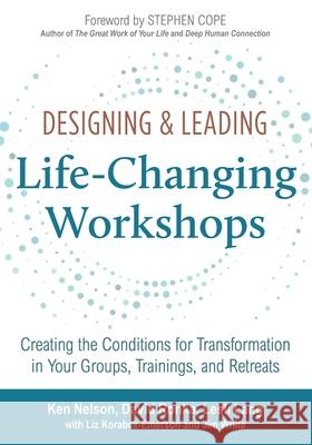 Designing & Leading Life-Changing Workshops: Creating the Conditions for Transformation in Your Groups, Trainings, and Retreats David Ronka Lesli Lang Liz Korabek-Emerson 9781732003309 David Ronka - książka