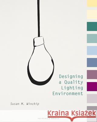 Designing a Quality Lighting Environment Susan Winchip 9781501345043 Fairchild Books - książka