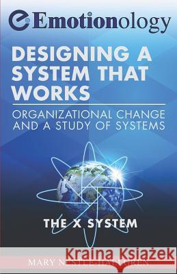 Designing a System That Works: Organizational Change and a Study of Systems Mary Hallgren 9780965537636 New Perceptions - książka