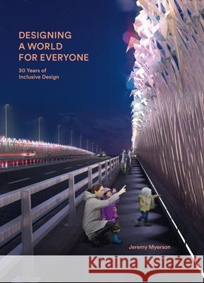 Designing a World for Everyone: 30 Years of Inclusive Design Jeremy Myerson 9781848224636 Lund Humphries Publishers Ltd - książka