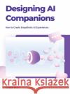 Designing Ai Companions Cansu Hizli 9781663243492 iUniverse
