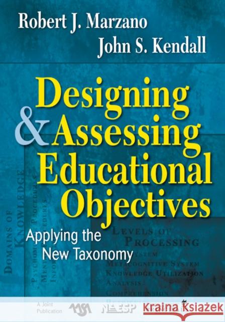 Designing and Assessing Educational Objectives: Applying the New Taxonomy Marzano, Robert J. 9781412940351 Corwin Press - książka