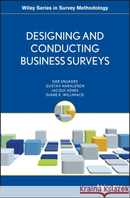 Designing and Conducting Business Surveys Ger Snijkers Gustav Haraldsen Jacqui Jones 9780470903049 John Wiley & Sons - książka