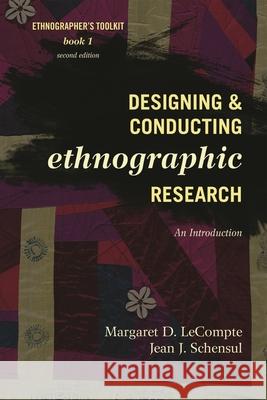 Designing and Conducting Ethnographic Research: An Introduction Jean J. Schensul 9780759118690 Altamira Press - książka