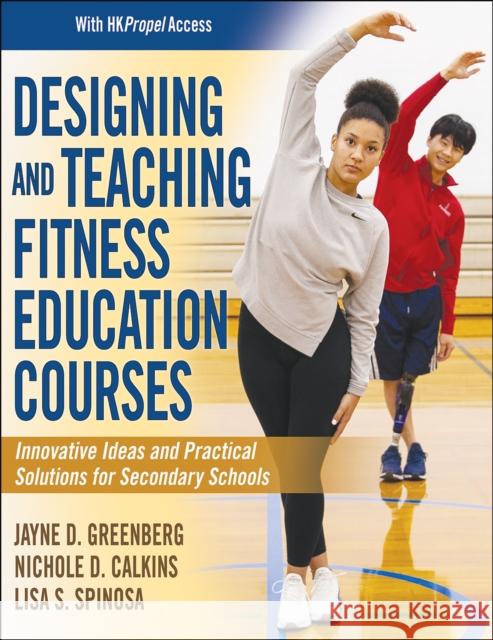 Designing and Teaching Fitness Education Courses Jayne D. Greenberg Nichole Calkins Lisa Spinosa 9781718200265 Human Kinetics Publishers - książka