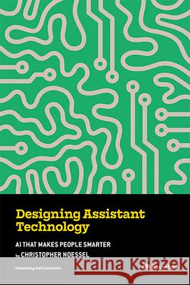 Designing Assistant Technology Christopher Noessel Joel Lewenstein 9781959029601 Rosenfeld Media - książka