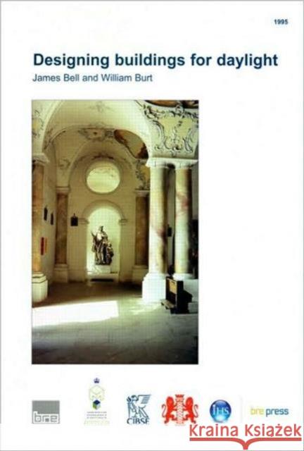 Designing Buildings for Daylight: (BR 288) James Bell 9781860810268 IHS BRE Press - książka