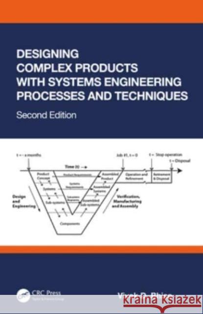 Designing Complex Products with Systems Engineering Processes and Techniques Vivek D. Bhise 9781032203713 CRC Press - książka