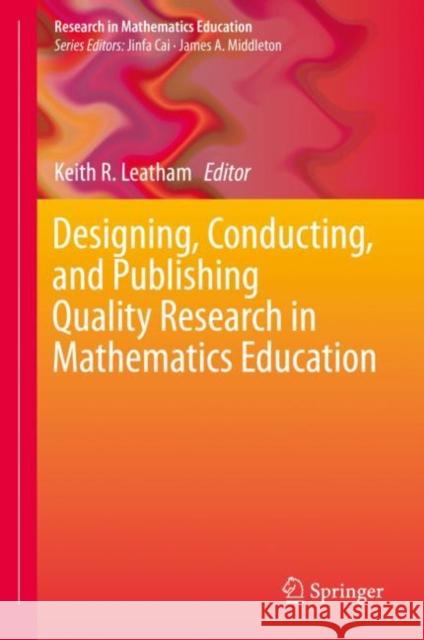 Designing, Conducting, and Publishing Quality Research in Mathematics Education  9783030235048 Springer - książka