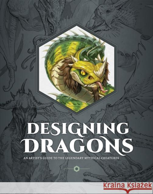 Designing Dragons: An artist's guide to the legendary mythical creatures  9781915992123 3dtotal Publishing - książka