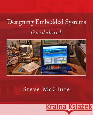 Designing Embedded Systems: Guidebook Steve McClure 9781499117592 Createspace - książka