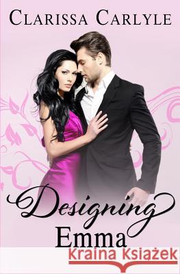 Designing Emma Clarissa Carlyle 9781512303100 Createspace - książka