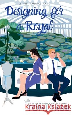 Designing for a Royal Tomi Tabb 9781969184055 Pas de Chat Publications - książka