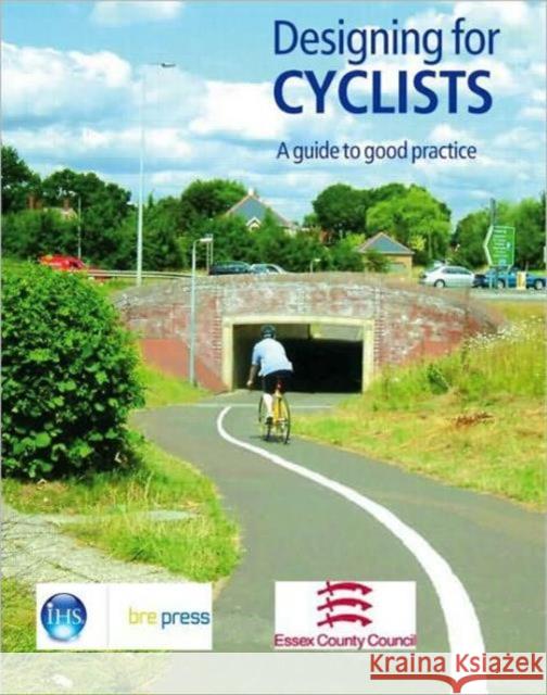 Designing for Cyclists: A Guide to Good Practice (EP 68)  9781860818967 IHS BRE Press - książka