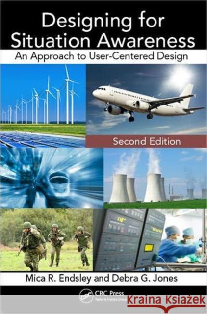 Designing for Situation Awareness: An Approach to User-Centered Design, Second Edition Endsley, Mica R. 9781420063554  - książka