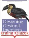 Designing Gestural Interfaces: Touchscreens and Interactive Devices Saffer, Dan 9780596518394 O'Reilly Media