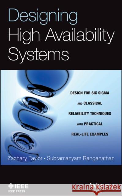 Designing High Availability Systems: Dfss and Classical Reliability Techniques with Practical Real Life Examples Taylor, Zachary 9781118551127 John Wiley & Sons - książka