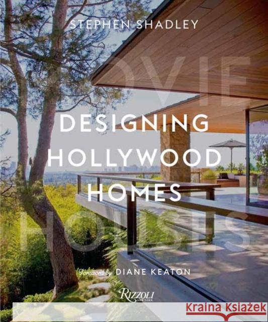 Designing Hollywood Homes: Movie Houses Stephen Shadley Diane Keaton 9780847866595 Rizzoli International Publications - książka