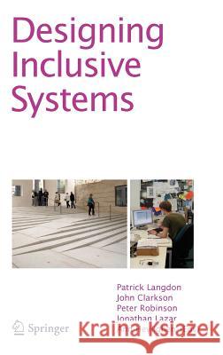 Designing Inclusive Systems: Designing Inclusion for Real-World Applications Langdon, Patrick 9781447128663 Springer - książka