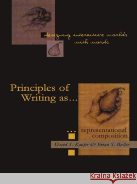 Designing Interactive Worlds With Words: Principles of Writing As Representational Composition Kaufer, David S. 9780805834246 Taylor & Francis - książka