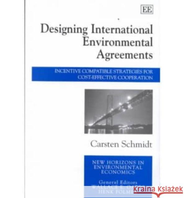 Designing International Environmental Agreements: Incentive Compatible Strategies for Cost-effective Cooperation  9781840643527 Edward Elgar Publishing Ltd - książka