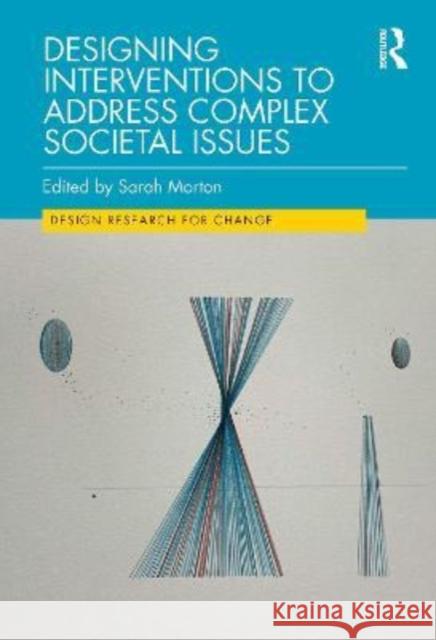 Designing Interventions to Address Complex Societal Issues Sarah Morton 9781032205441 Routledge - książka