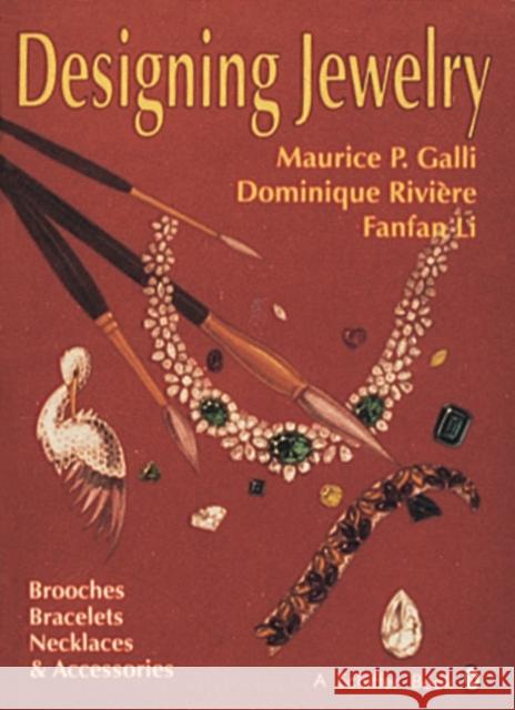 Designing Jewelry: Brooches, Bracelets, Necklaces & Accessories Galli, Maurice P. 9780887406317 Schiffer Publishing - książka