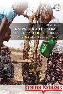 Designing Knowledge Economies for Disaster Resilience: Case Studies from the African Diaspora  9781807581428 Berghahn Books - książka
