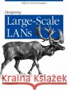 Designing Large Scale LANs: Help for Network Designers Dooley, Kevin 9780596001506 O'Reilly Media