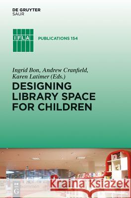 Designing Library Space for Children Andrew Cranfield 9783110232165 K. G. Saur - książka