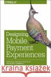 Designing Mobile Payment Experiences: Principles and Best Practices for Mobile Commerce Allums, Skip 9781449366193 John Wiley & Sons