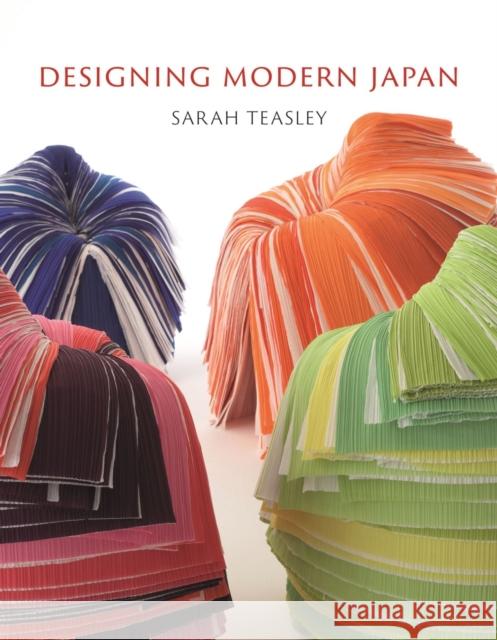 Designing Modern Japan Sarah Teasley 9781780232027  - książka