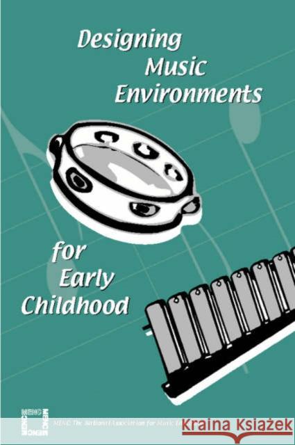 Designing Music Environments for Early Childhood Rowman & Littlefield Publishers 9781565451315 Rowman & Littlefield Education - książka