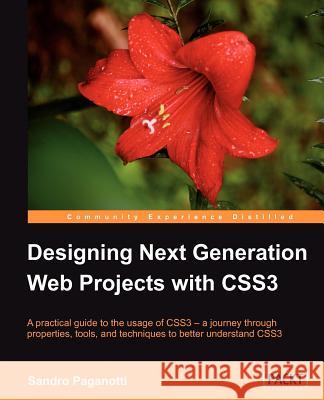 Designing Next Generation Web Projects with Css3 Paganotti, Sandro 9781849693264  - książka