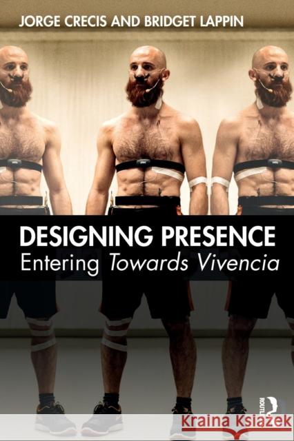 Designing Presence: Entering Towards Vivencia Jorge Crecis Bridget Lappin 9780367460334 Routledge - książka