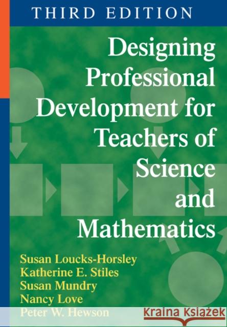 Designing Professional Development for Teachers of Science and Mathematics Katherine E. Stiles Susan Mundry Peter W. Hewson 9781412974141 Corwin Press - książka