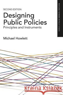 Designing Public Policies: Principles and Instruments Michael Howlett 9781138293649 Routledge - książka